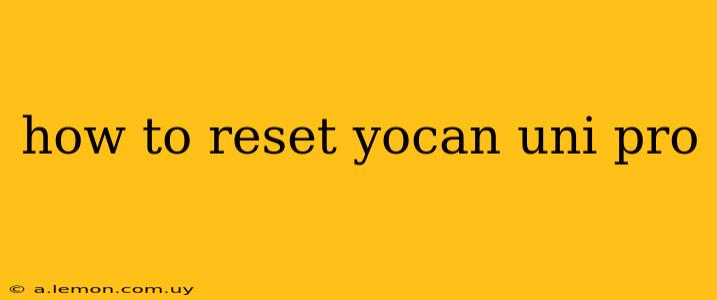 how to reset yocan uni pro