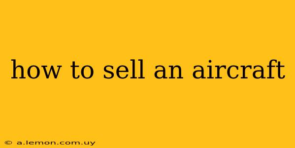 how to sell an aircraft