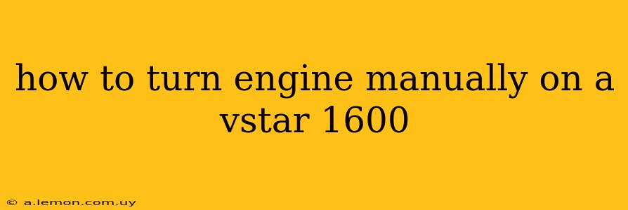 how to turn engine manually on a vstar 1600