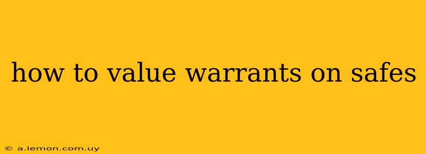 how to value warrants on safes