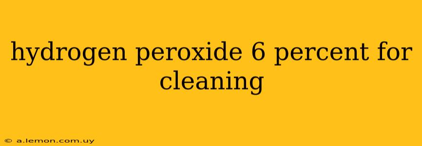 hydrogen peroxide 6 percent for cleaning