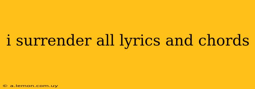 i surrender all lyrics and chords