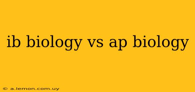 ib biology vs ap biology