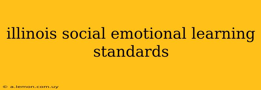 illinois social emotional learning standards