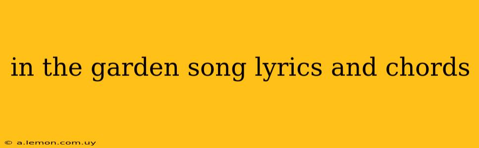 in the garden song lyrics and chords