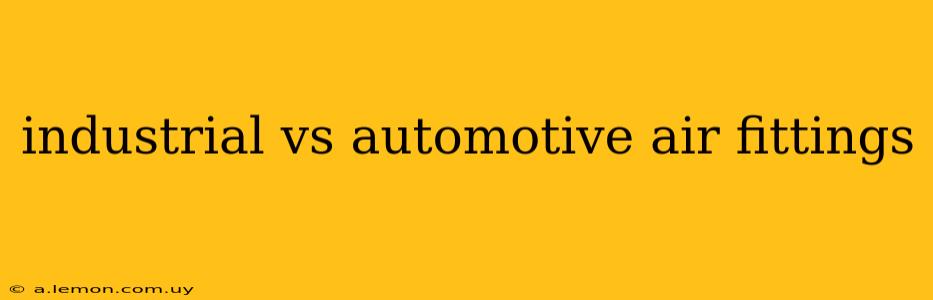 industrial vs automotive air fittings