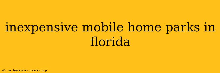 inexpensive mobile home parks in florida