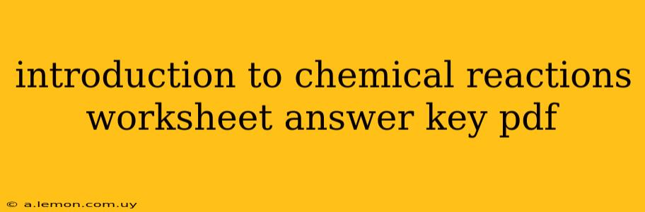 introduction to chemical reactions worksheet answer key pdf