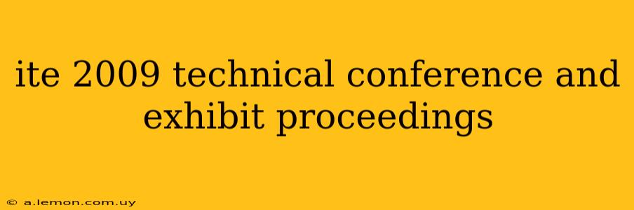 ite 2009 technical conference and exhibit proceedings