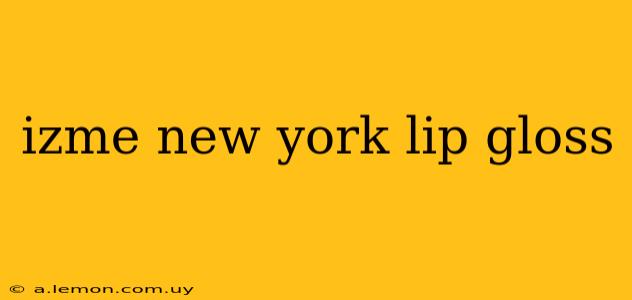 izme new york lip gloss