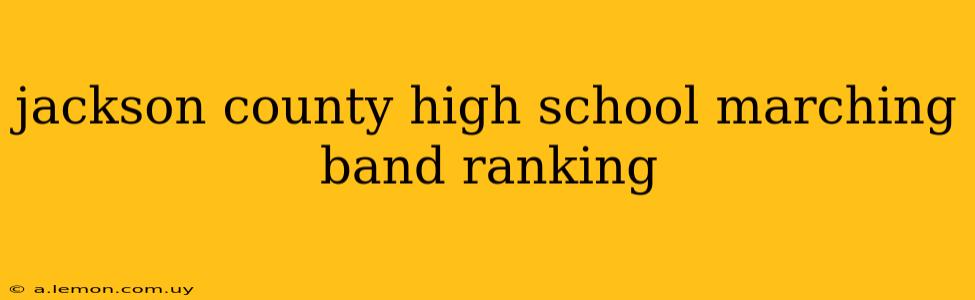 jackson county high school marching band ranking