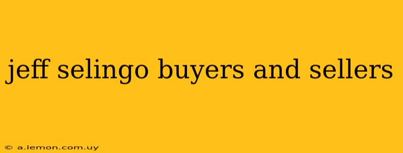 jeff selingo buyers and sellers