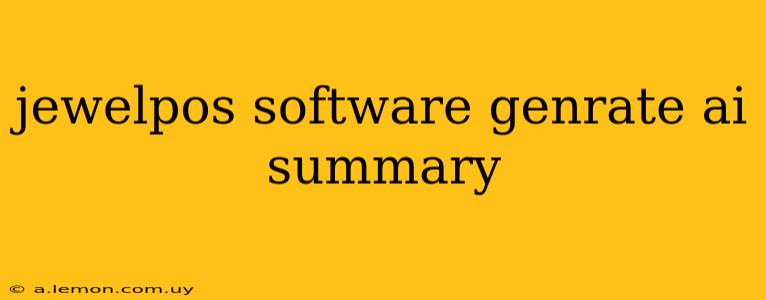 jewelpos software genrate ai summary