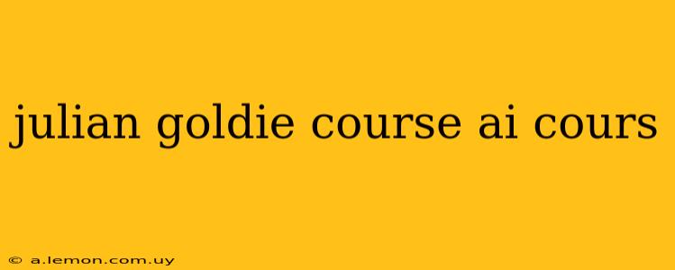 julian goldie course ai cours