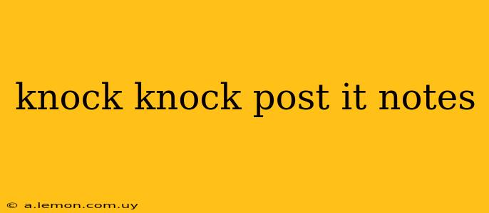 knock knock post it notes