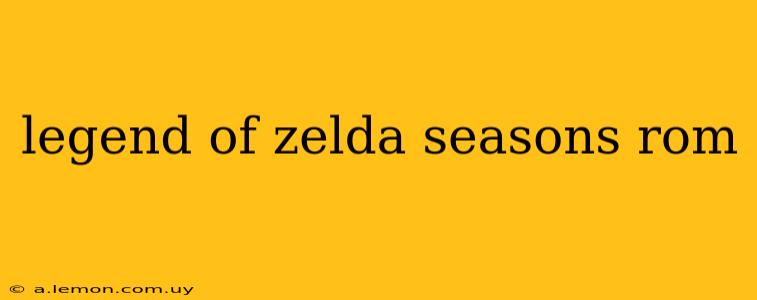 legend of zelda seasons rom