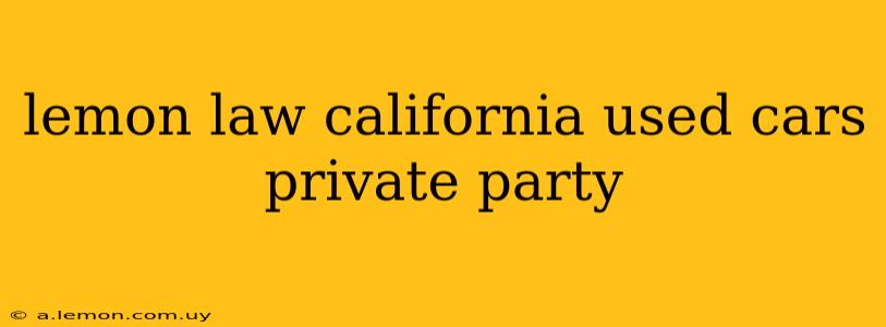 lemon law california used cars private party