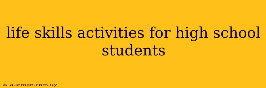 life skills activities for high school students