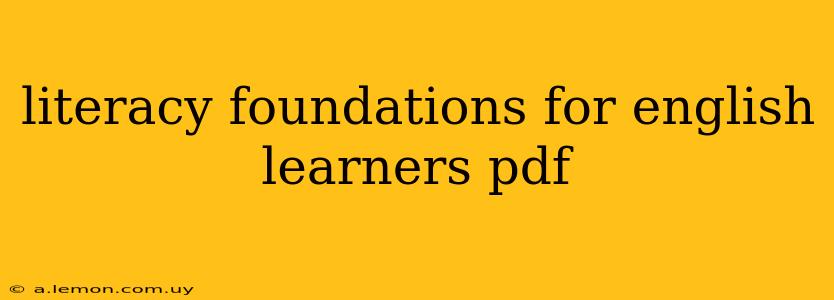 literacy foundations for english learners pdf