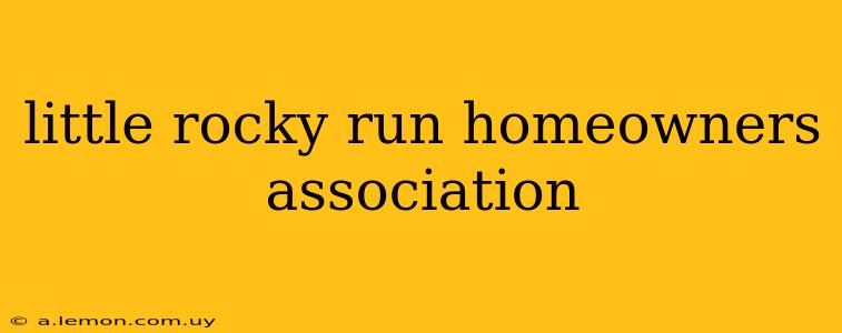 little rocky run homeowners association