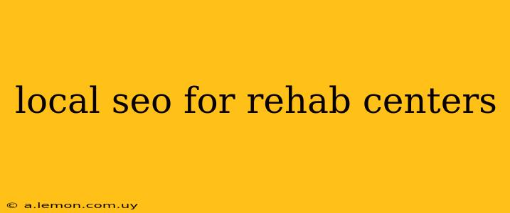 local seo for rehab centers