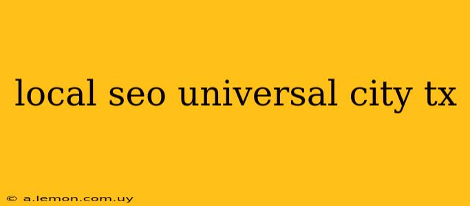 local seo universal city tx