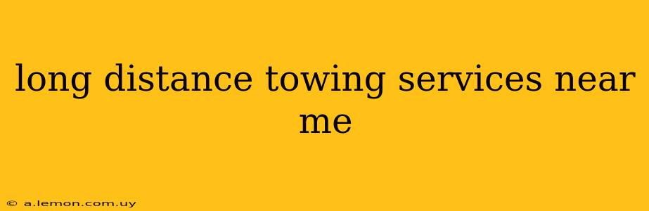 long distance towing services near me