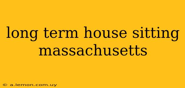 long term house sitting massachusetts