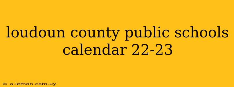 loudoun county public schools calendar 22-23