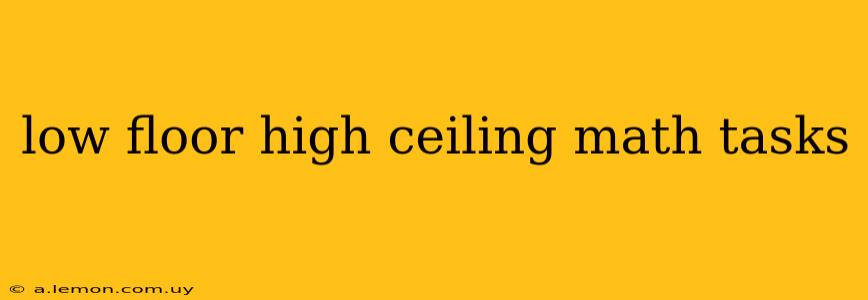 low floor high ceiling math tasks