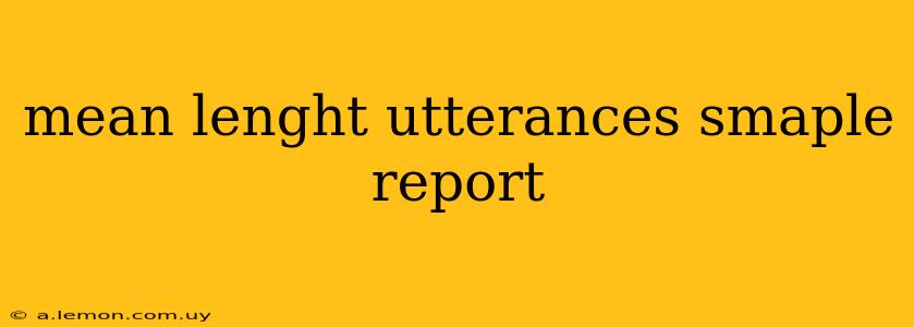 mean lenght utterances smaple report