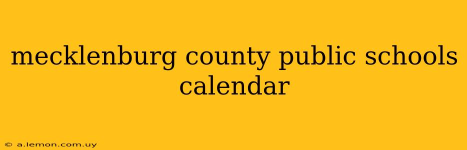 mecklenburg county public schools calendar