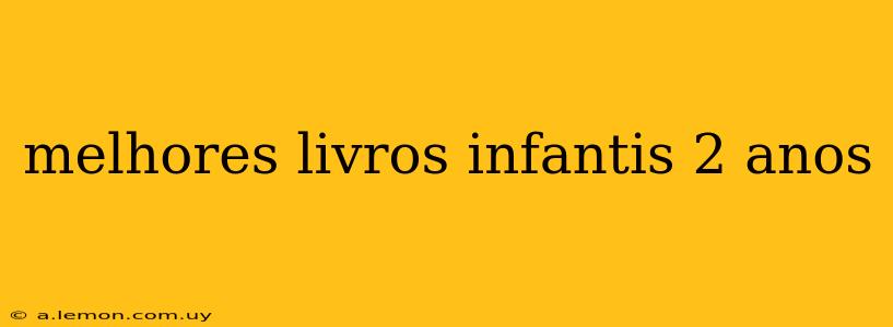 melhores livros infantis 2 anos