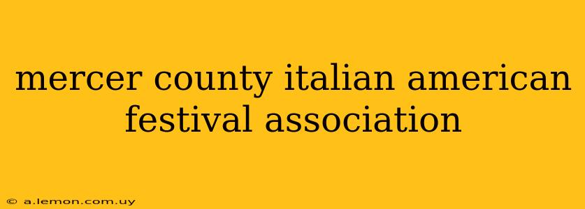 mercer county italian american festival association