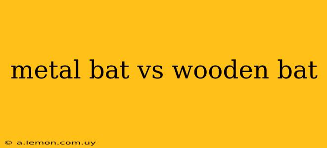 metal bat vs wooden bat