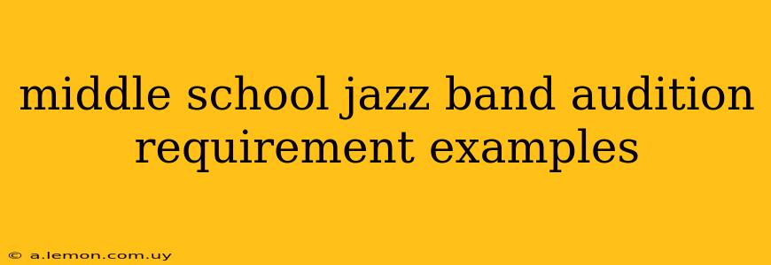 middle school jazz band audition requirement examples