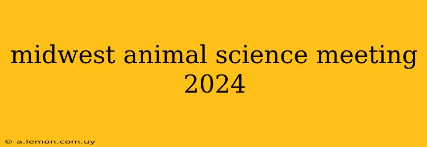 midwest animal science meeting 2024