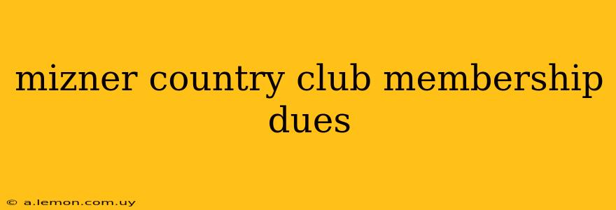 mizner country club membership dues