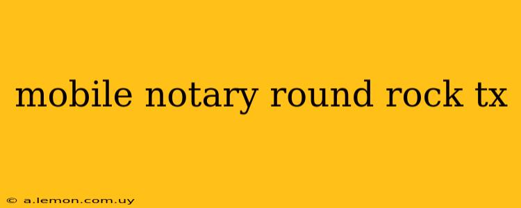 mobile notary round rock tx