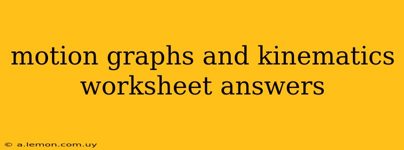 motion graphs and kinematics worksheet answers