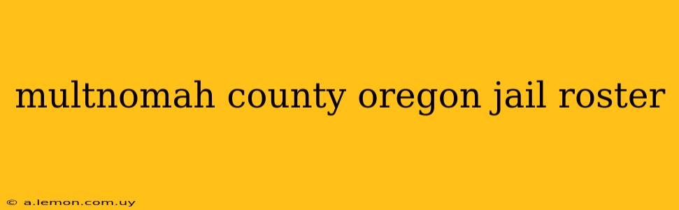 multnomah county oregon jail roster