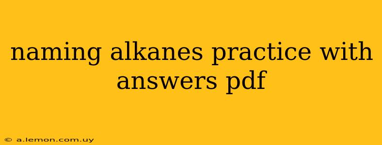 naming alkanes practice with answers pdf