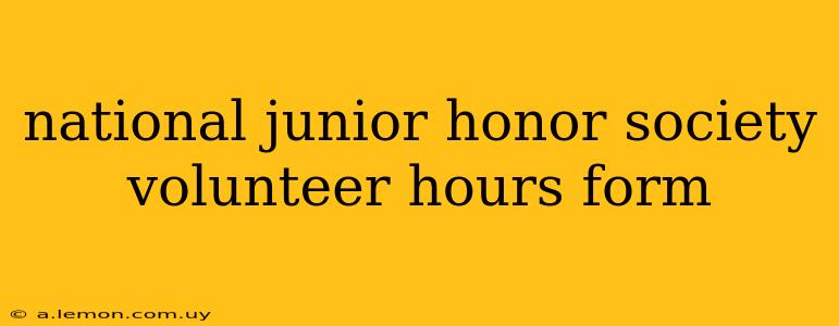 national junior honor society volunteer hours form