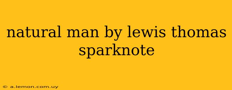 natural man by lewis thomas sparknote