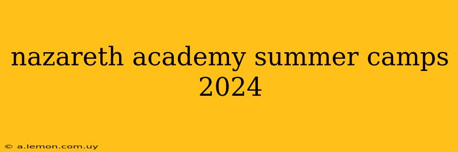 nazareth academy summer camps 2024