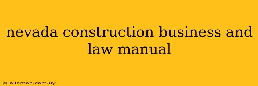 nevada construction business and law manual