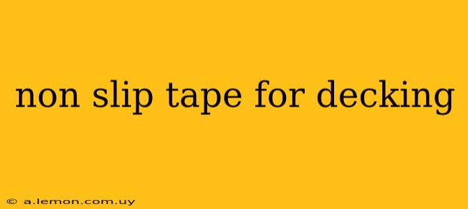 non slip tape for decking