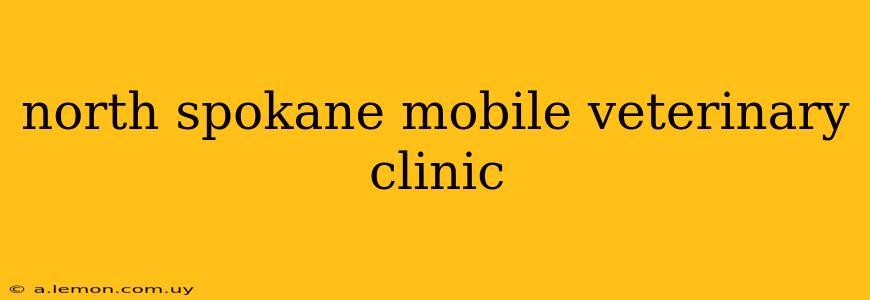 north spokane mobile veterinary clinic