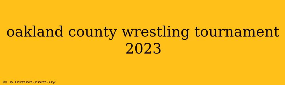 oakland county wrestling tournament 2023