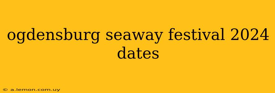 ogdensburg seaway festival 2024 dates